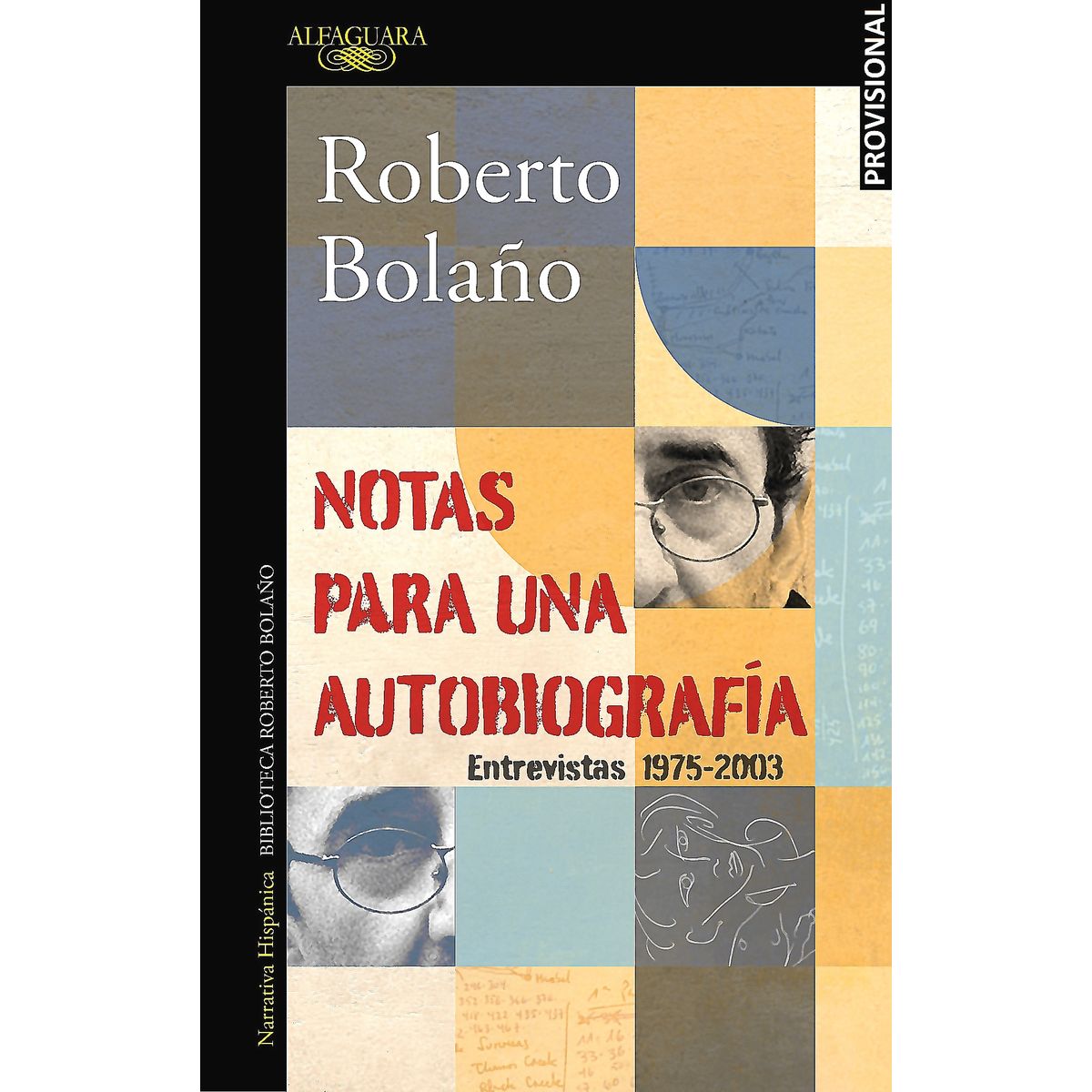ALFAGUARA - Notas para una autobiografía Entrevistas 1975-2003. R Bolaño