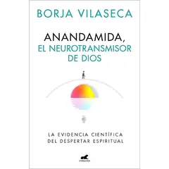 VERGARA - Libro Anandamida, el neurotransmisor de Dios- Borja Vilaseca