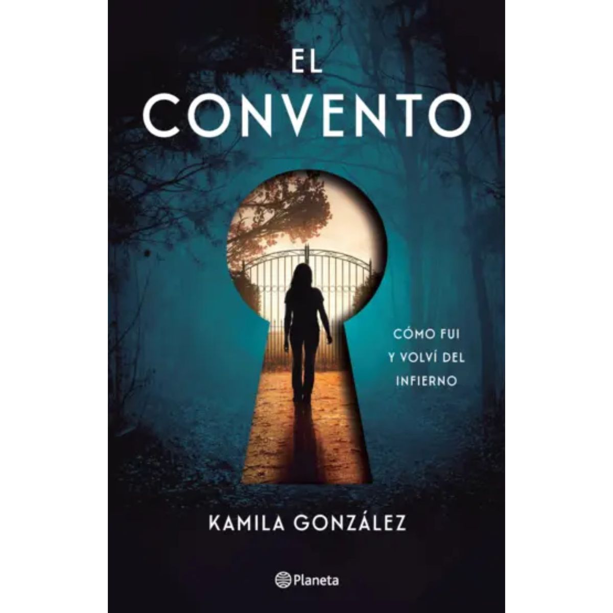 EDITORIAL PLANETA - El Convento - Autor(a):  Camila Gonzalez
