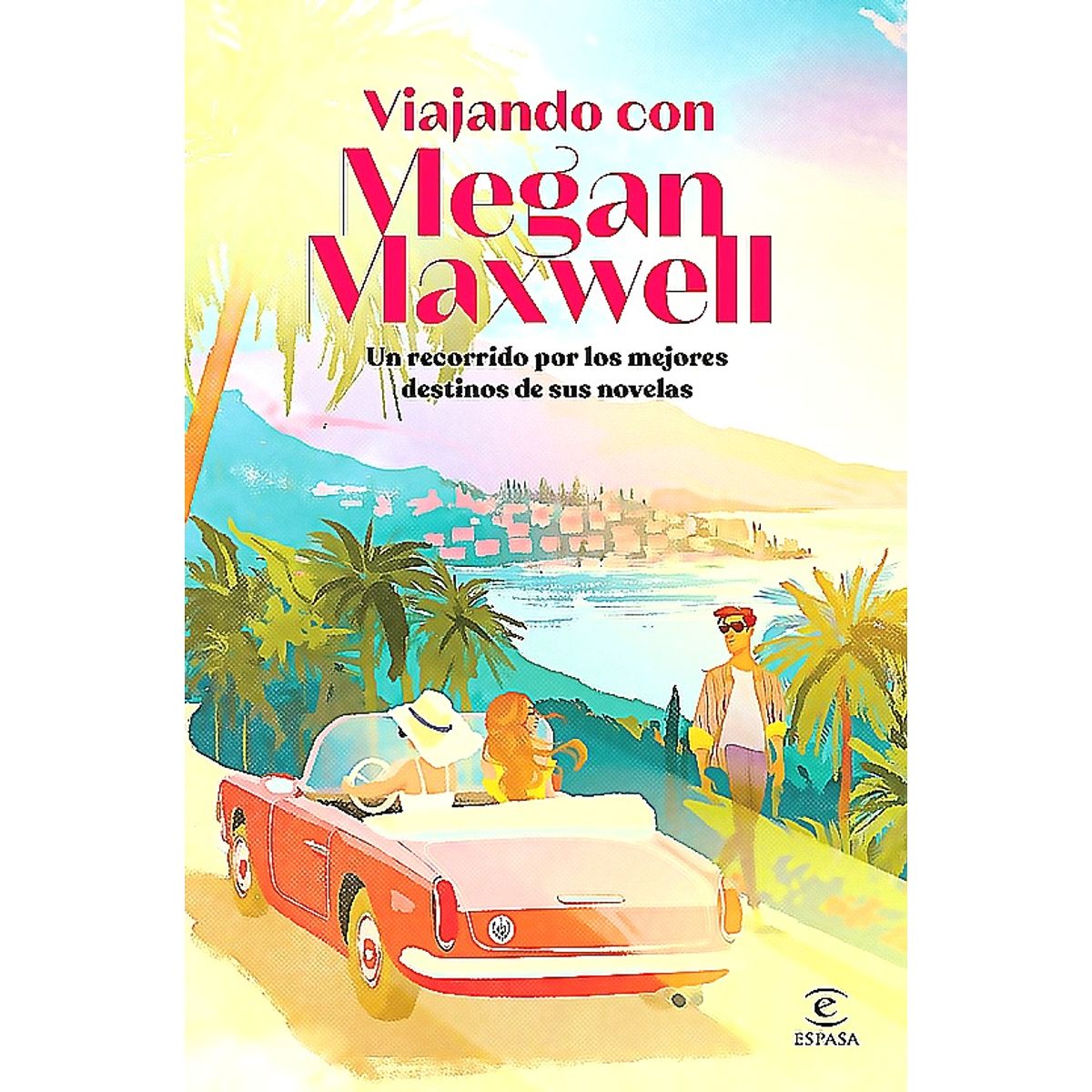 ESPASA - Libro Viajando con Megan Maxwell - Megan Maxwell