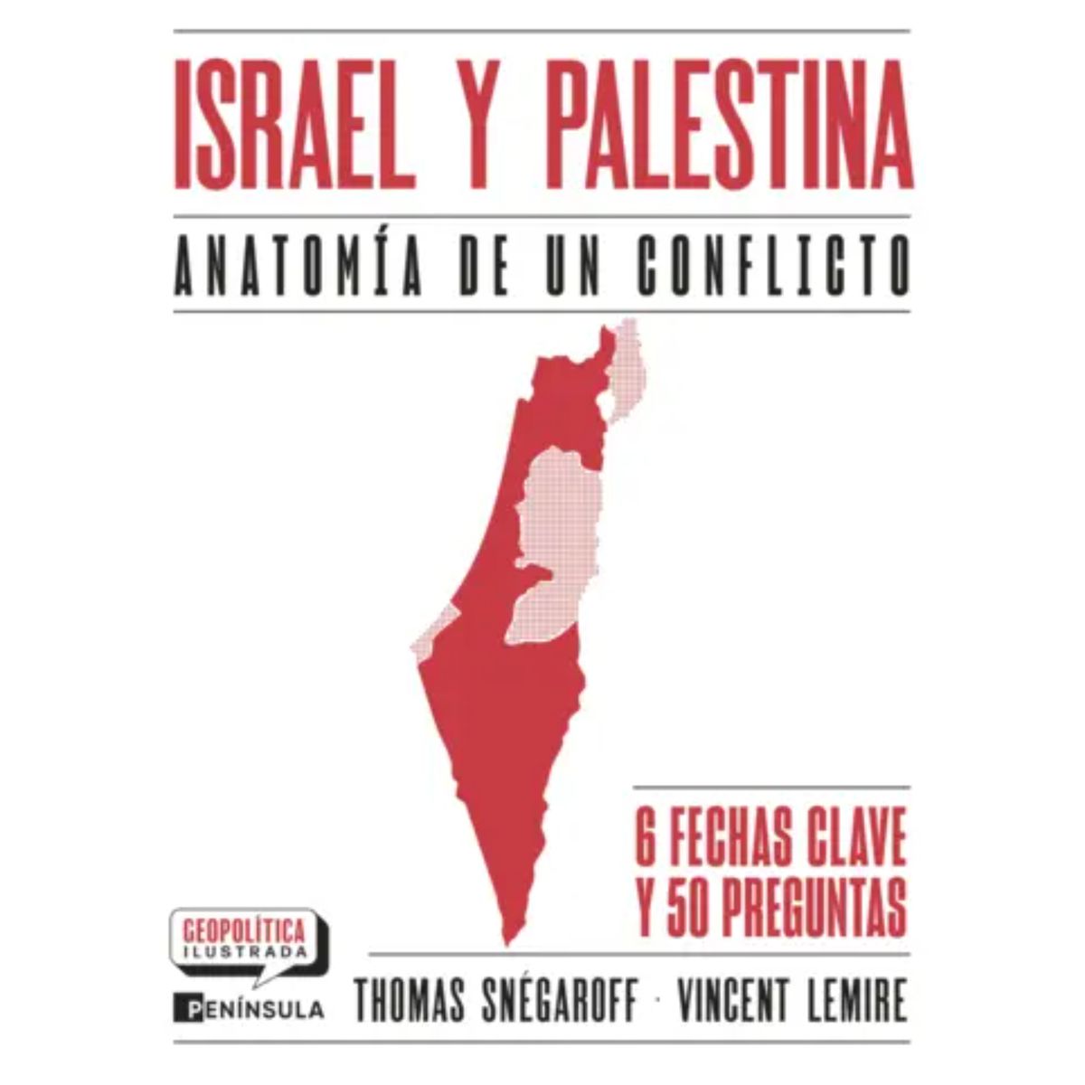 Peninsula - Israel Y Palestina. Anatomía De Un Conflicto
