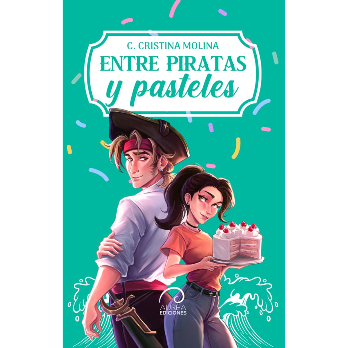 AUREA EDICIONES - Entre Piratas Y Pasteles
