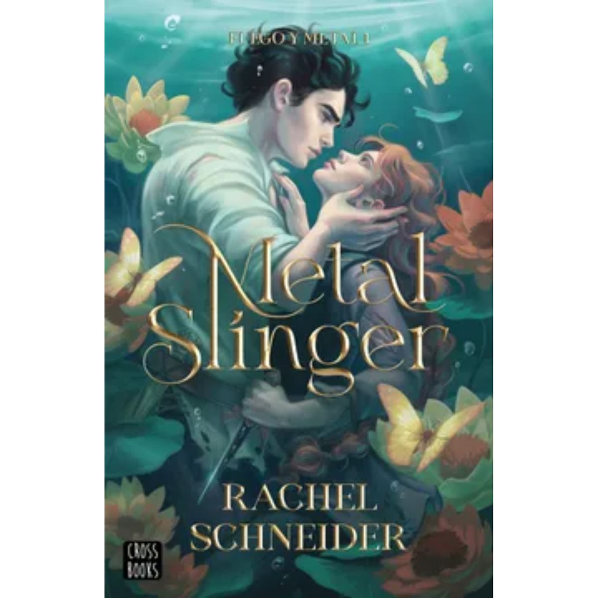 CROSS BOOKS - Fuego Y Metal 1. Metal Slinger