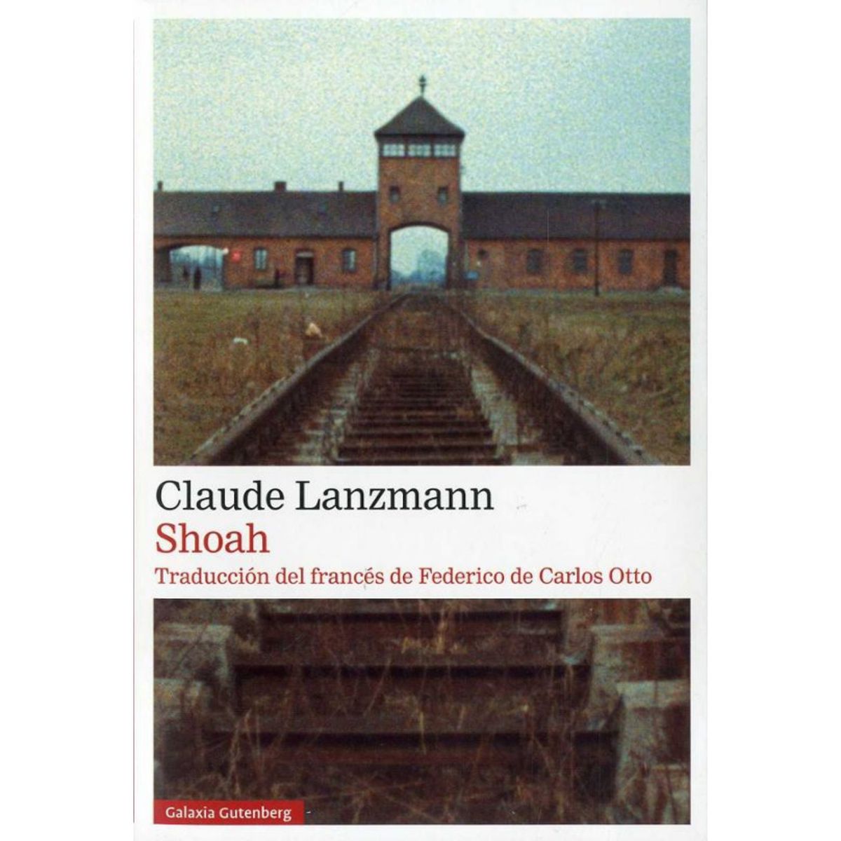 GALAXIA GUTENBERG - Shoah - Autor(a):  Claude  Lanzmann