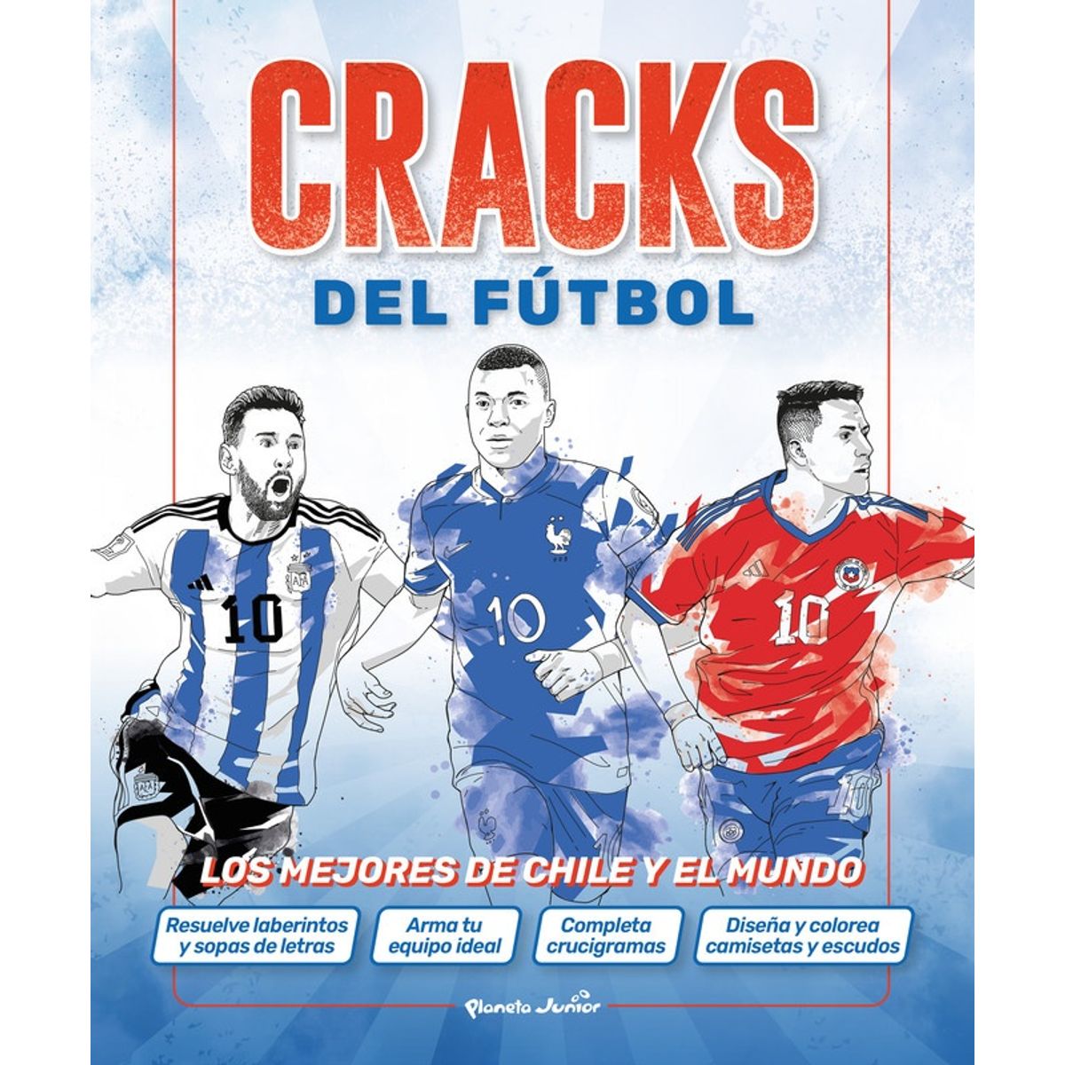 PLANETA JUNIOR - Libro Cra*cks del fútbol: los mejores de Chile y el mundo