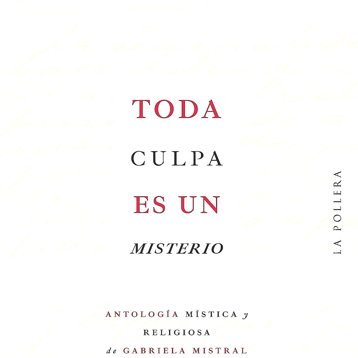 GENERICO - Libro Toda culpa es un misterio - Gabriela Mistral