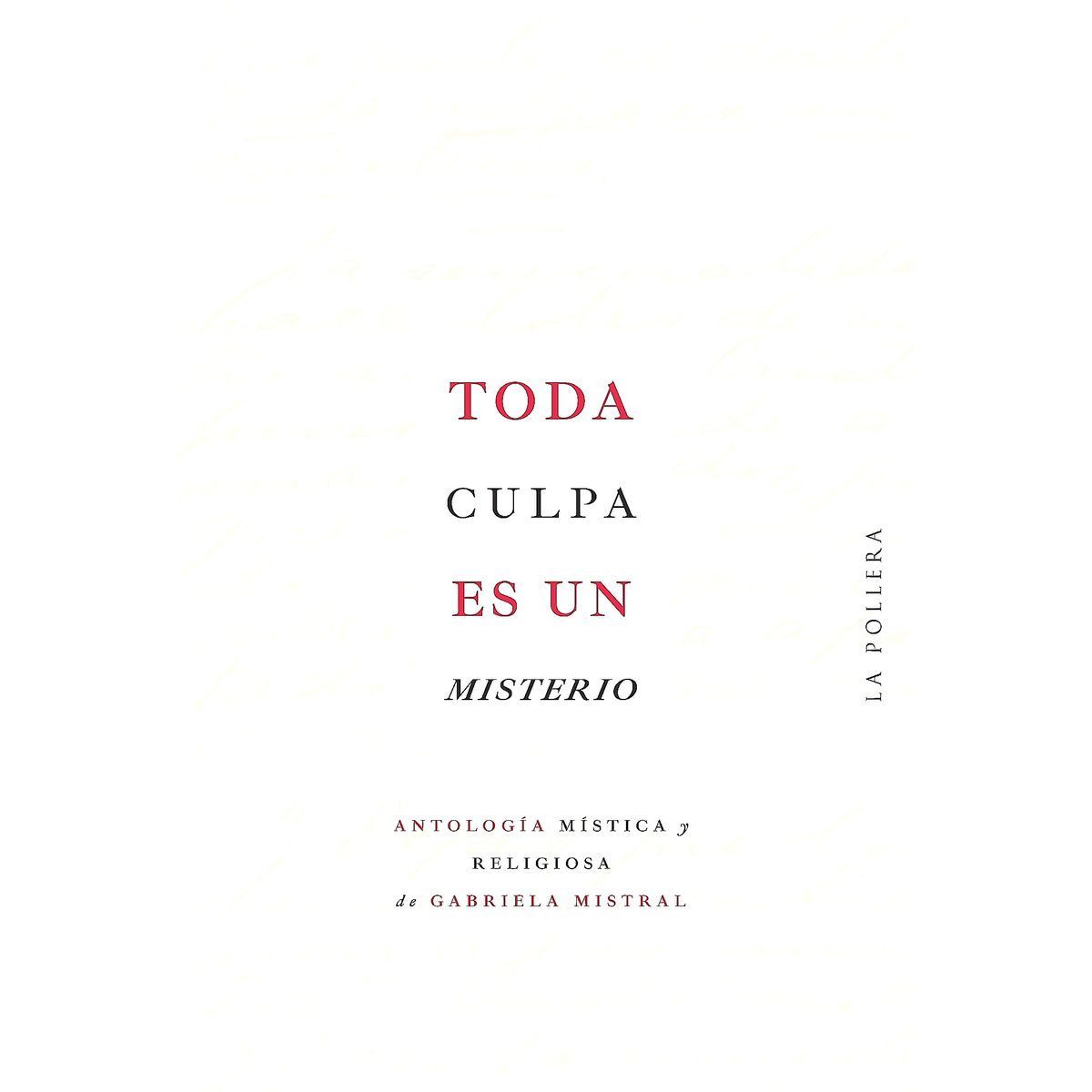GENERICO - Libro Toda culpa es un misterio - Gabriela Mistral