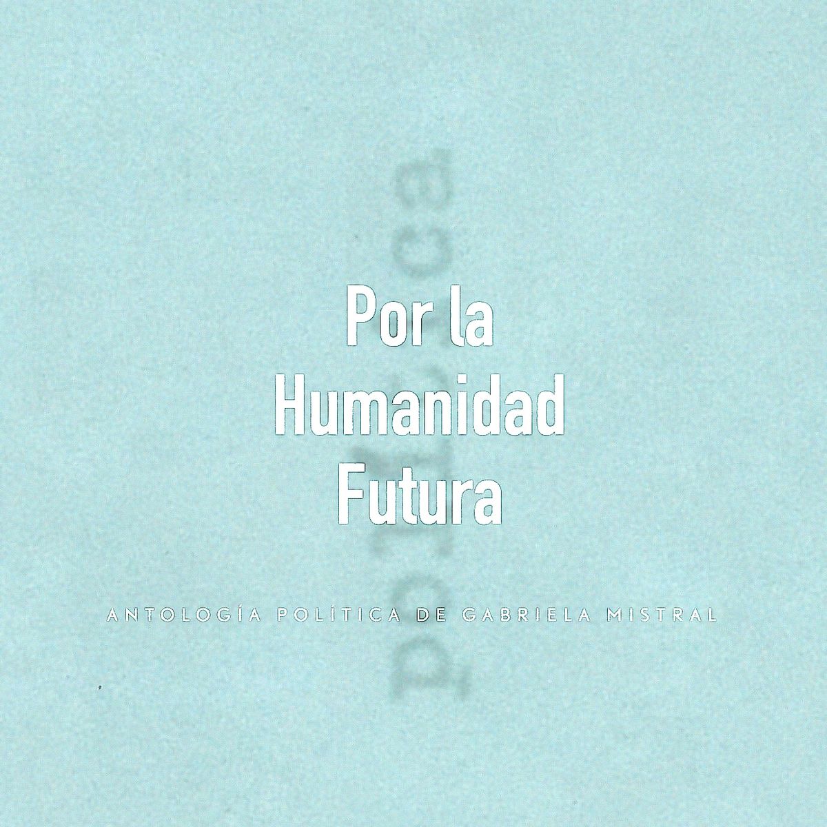 GENERICO - Libro Por la Humanidad Futura - Gabriela Mistral