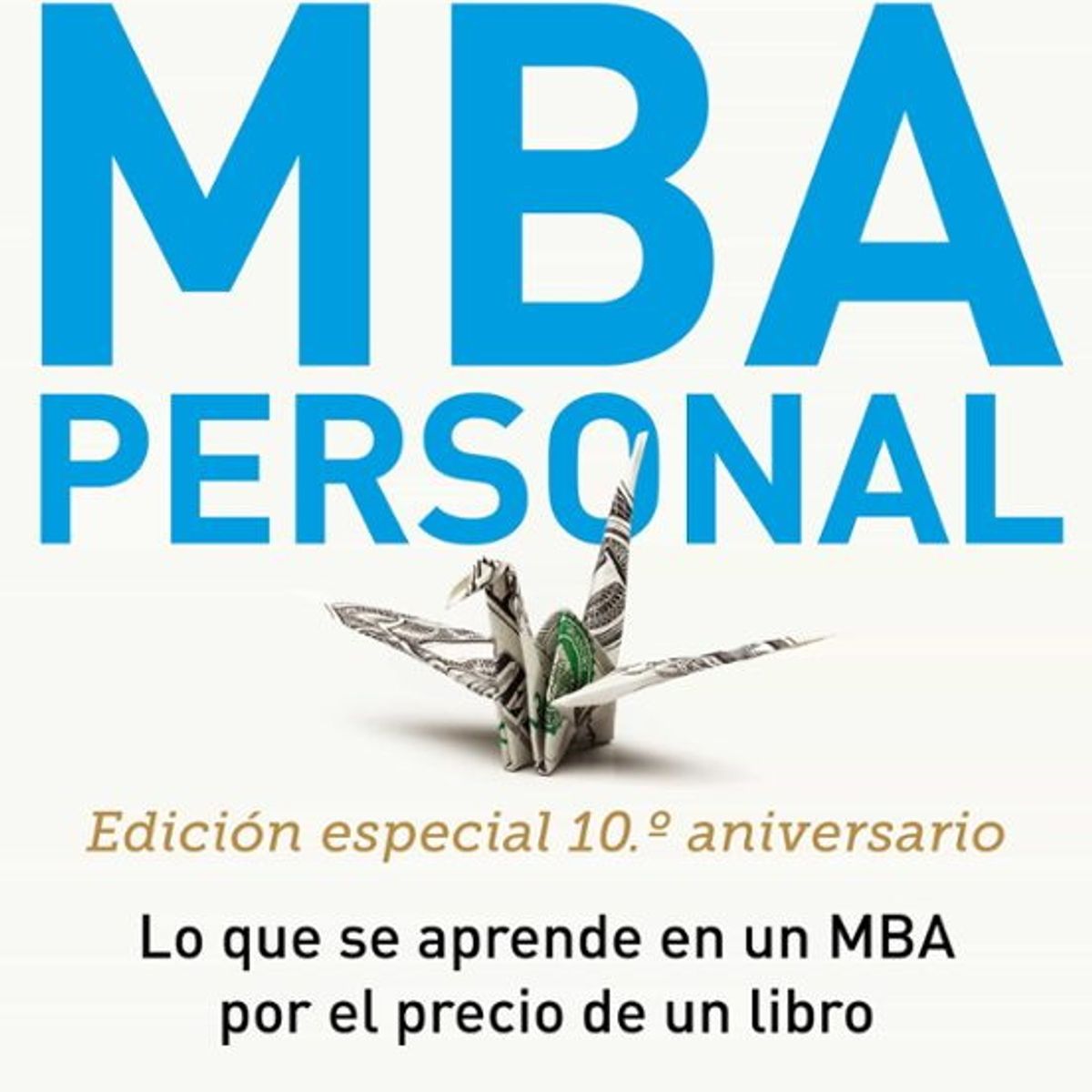 ANTARTICA LIBROS - MBA Personal Edicion Especial 10º Aniversario