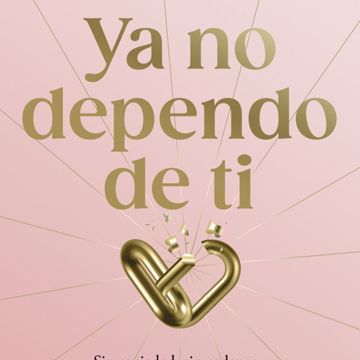 ANTARTICA LIBROS - Ya No Dependo De Ti