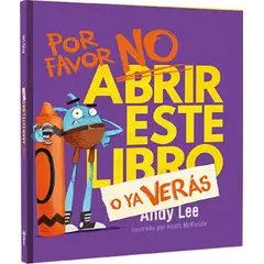 ANTARTICA LIBROS - Por Favor No Abrir Este Libro O Ya Veras