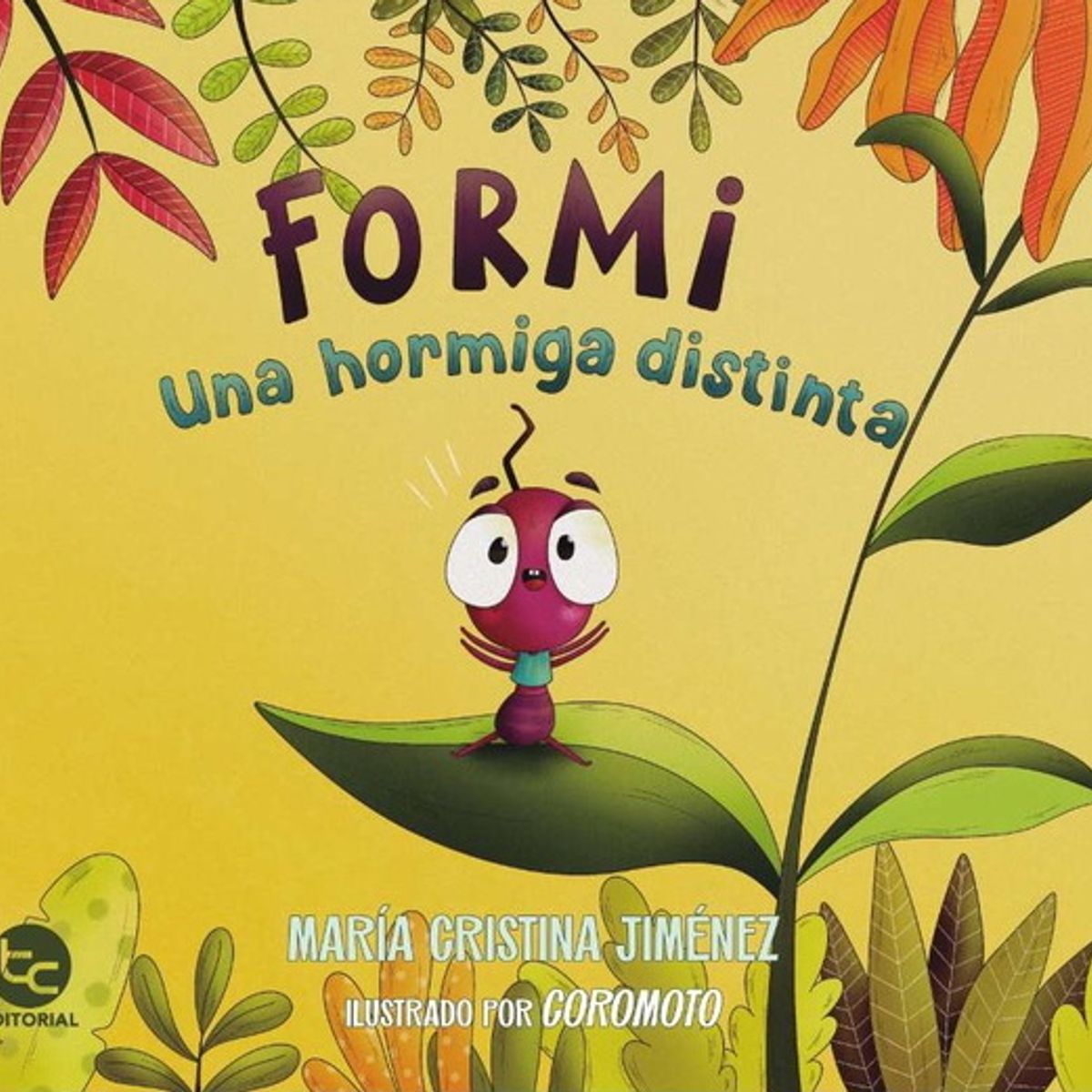 ANTARTICA LIBROS - Formi. Una Hormiga Distinta