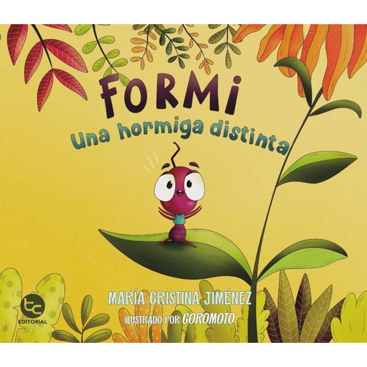 ANTARTICA LIBROS - Formi. Una Hormiga Distinta