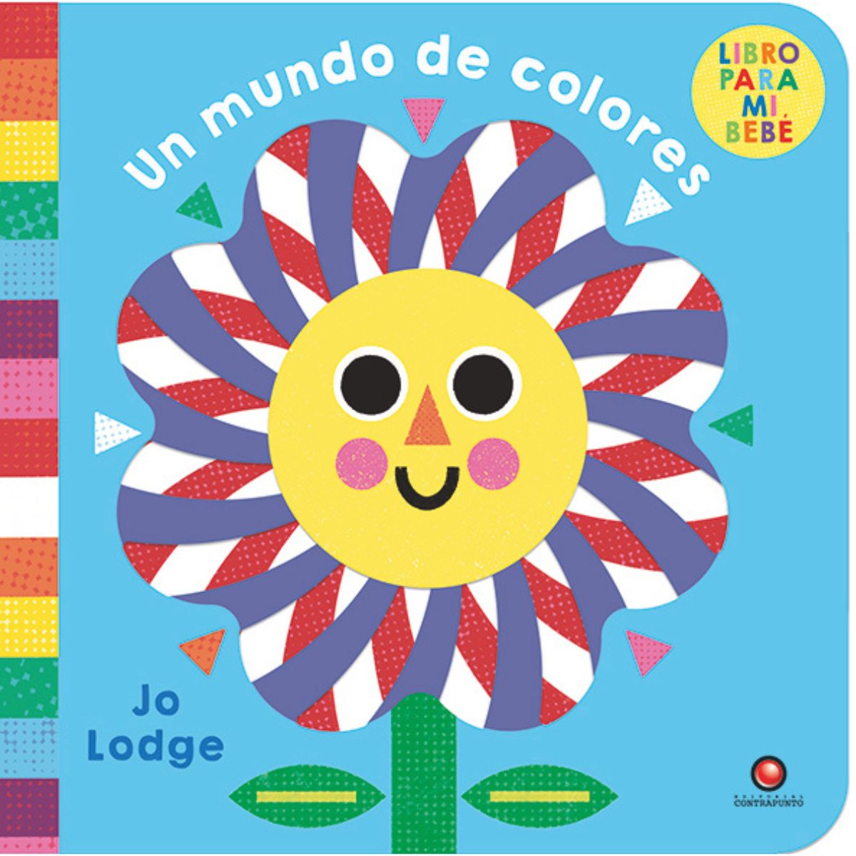 EDITORIAL CONTRAPUNTO - Un mundo de colores. Libro para mi bebé