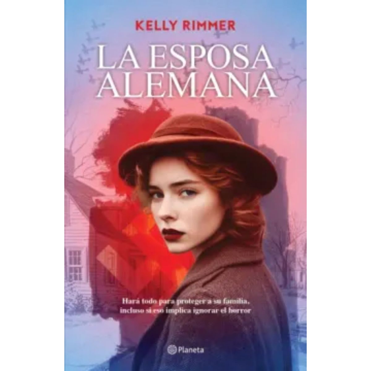 PLANETA - La Esposa Alemana - Autor(a):  Kelly Rimmer