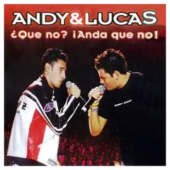 GENERICO - ANDY & LUCAS - QUE NO? ANDA QUE NO! (CD+DVD) / CD