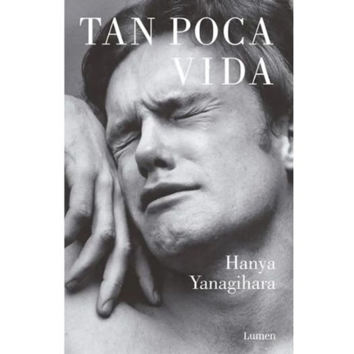 LUMEN - Tan Poca Vida, Libro, Hanya Yanagihara