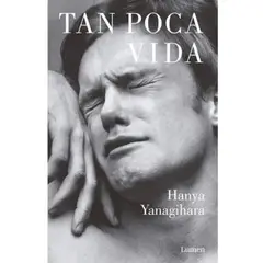 LUMEN - Tan Poca Vida, Libro, Hanya Yanagihara