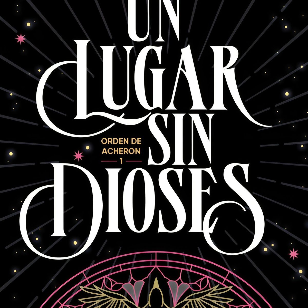 TOP10BOOKS - LIBRO Un Lugar s i n Dioses (orden De Archeon 1) - LIZA ANDERSON