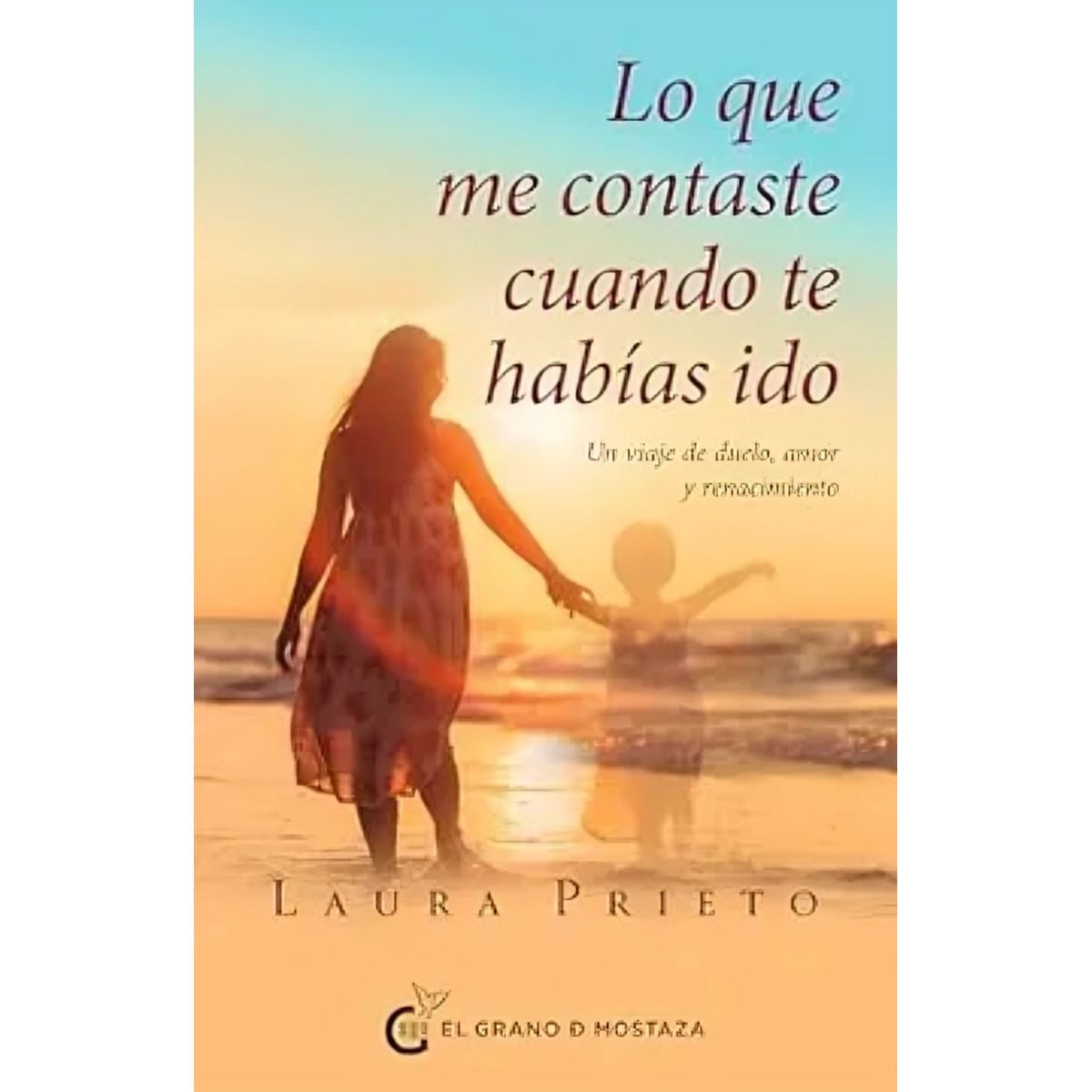 TOP10BOOKS - LIBRO Lo Que Me Contaste Cuando Te Habías Ido - LAURA PRIETO