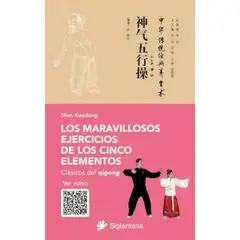 TOP10BOOKS - LIBRO Los Maravillosos Ejercicios De Los Cinco Elementos - SHEN XIAODONG
