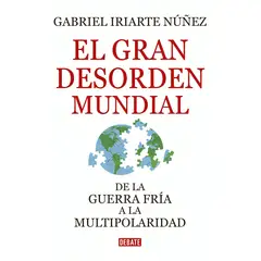 TOP10BOOKS - LIBRO El Gran Desorden Mundial - GABRIEL IRIARTE NUÑEZ