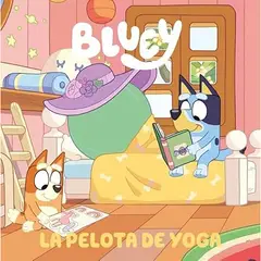 PENGUIN RANDOM HOUSE - Libro Bluey. Un Cuento 15 - La Pelota De Yoga