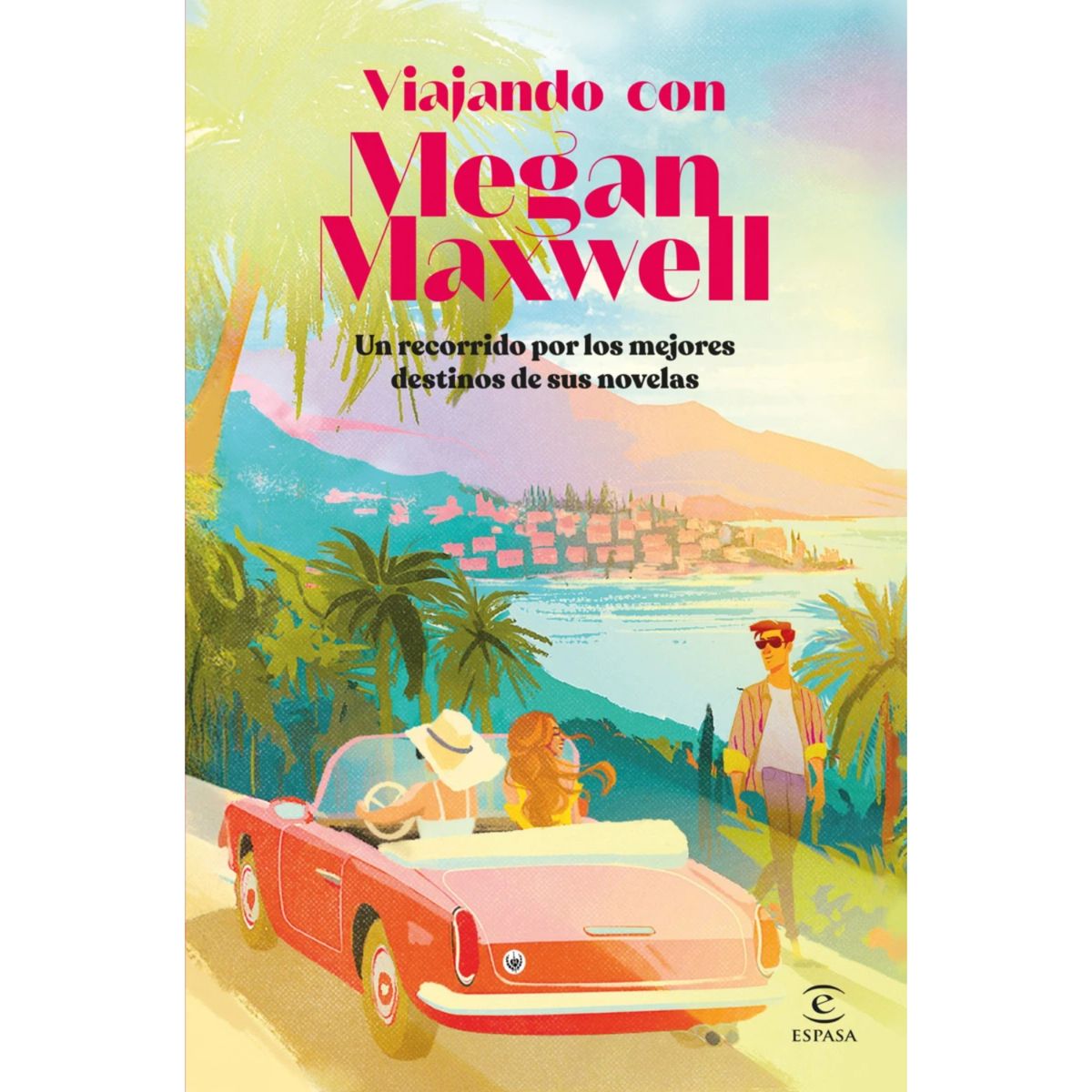 ESPASA - Viajando Con Megan Maxwell