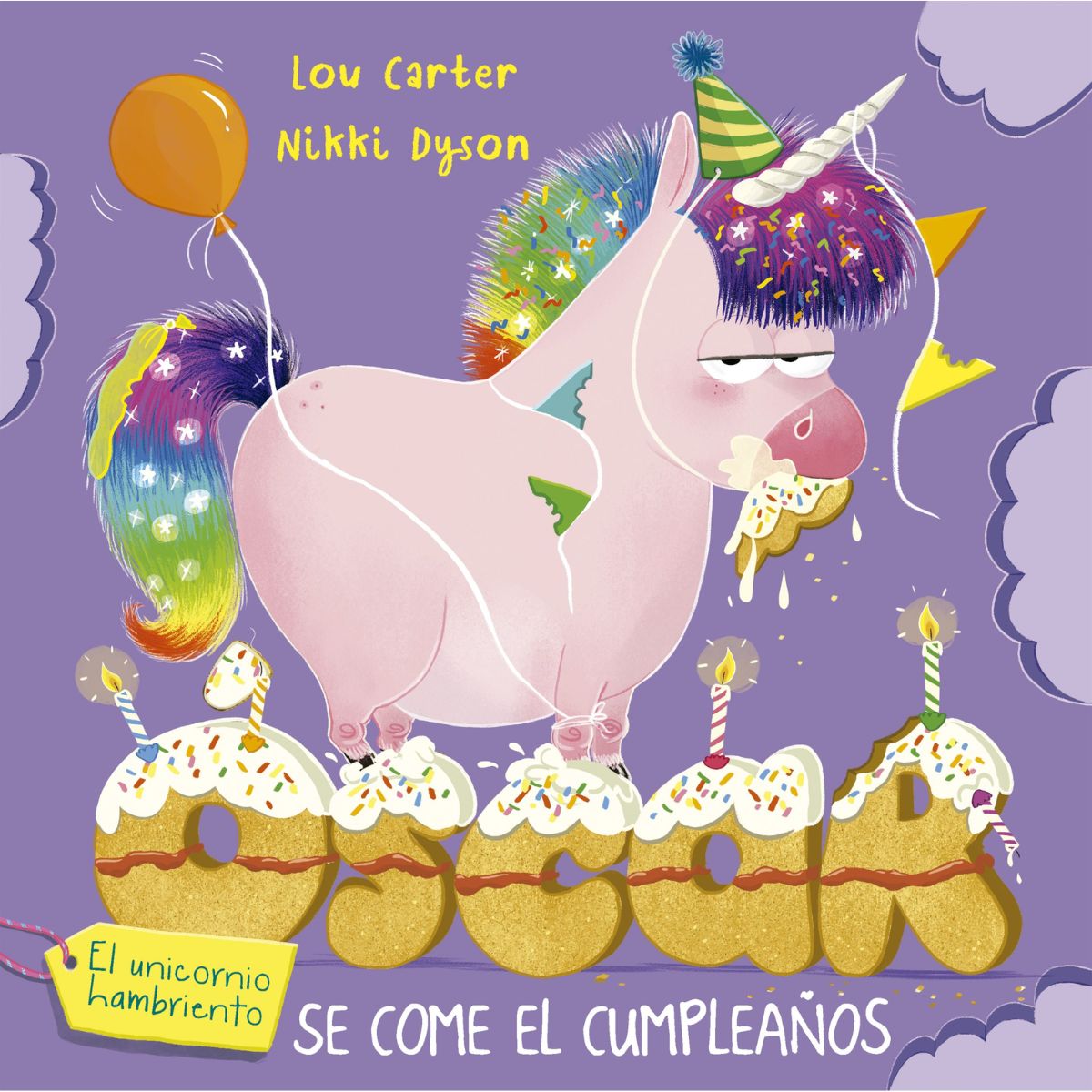 EDICIONES OBELISCO - Oscar el unicornio hambriento se come el cumpleaños
