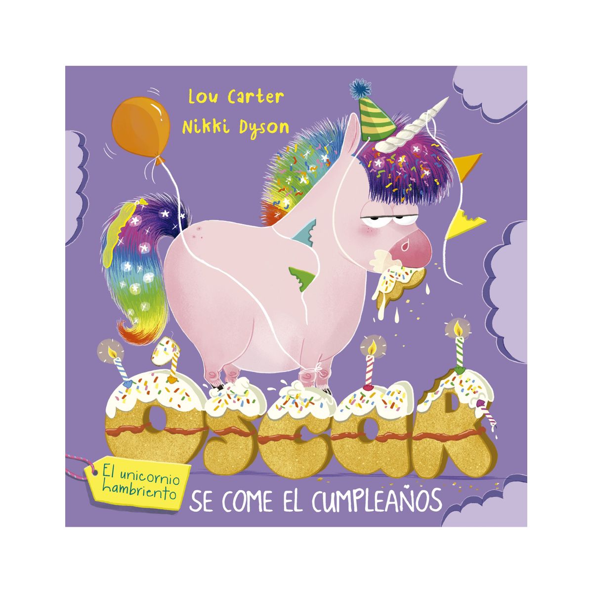 EDICIONES OBELISCO - Oscar el unicornio hambriento se come el cumpleaños