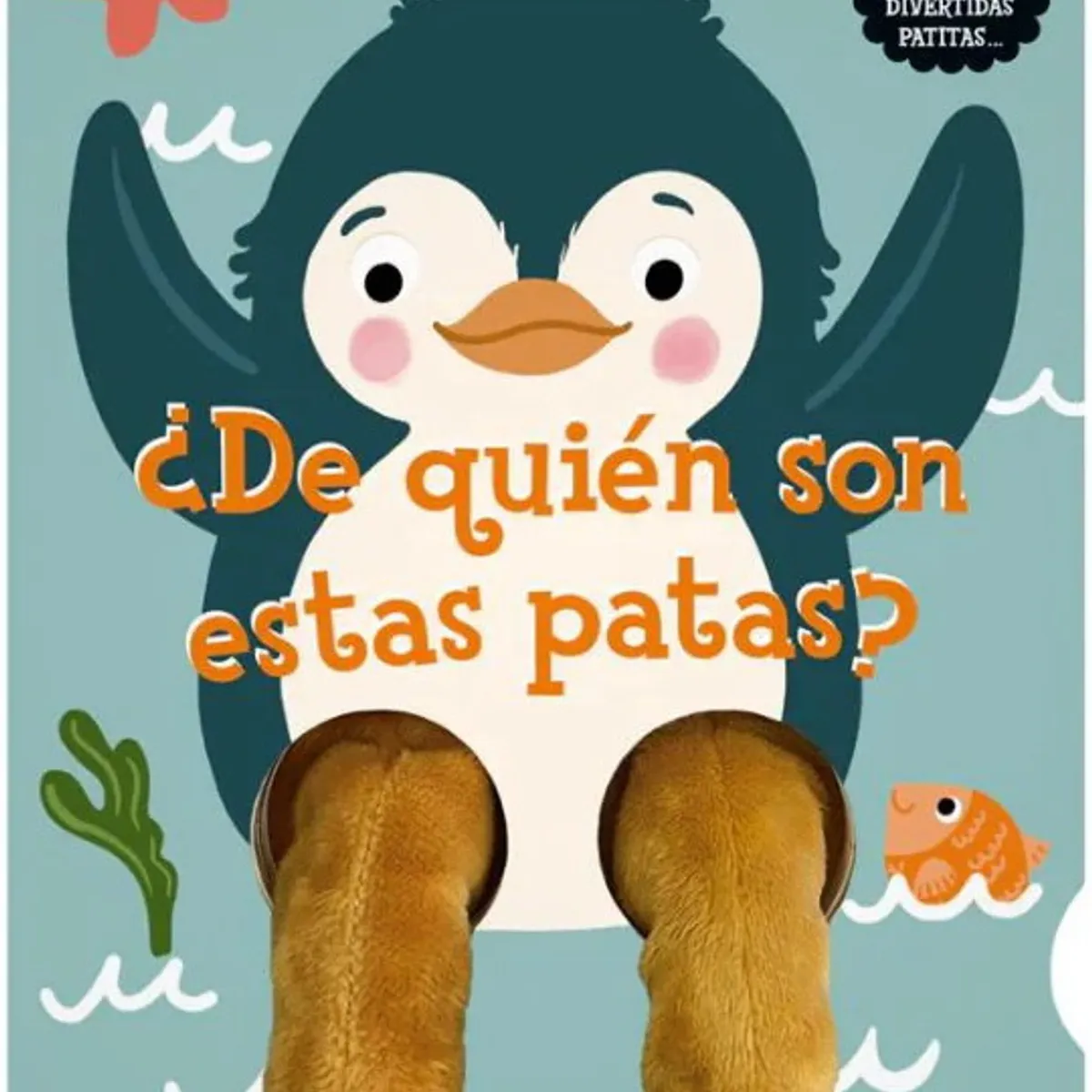 ANTARTICA LIBROS - Pingüino Se Pregunta ¿De Quien Son Estas Patas