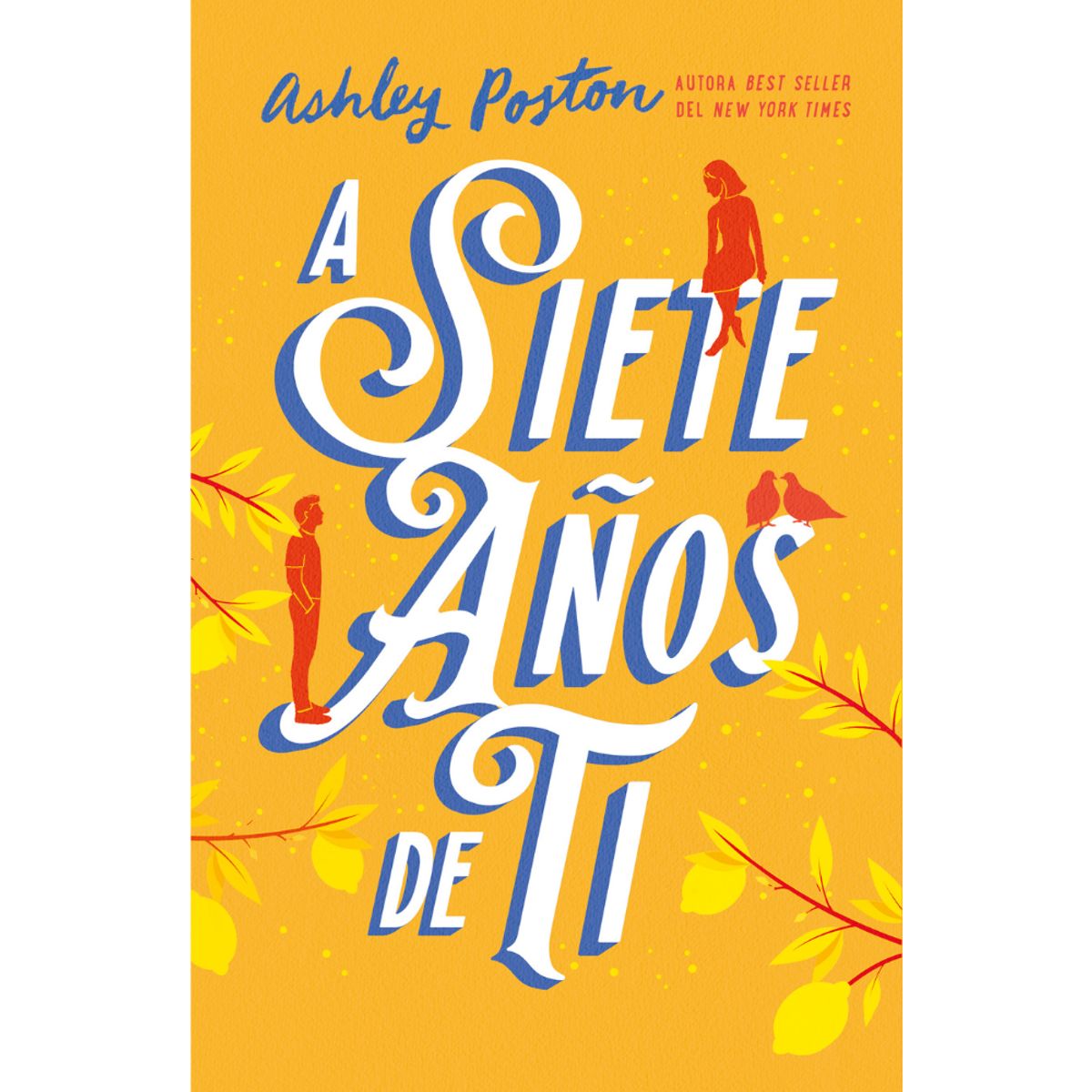 EDICIONES URANO - Libro A Siete Años De Ti