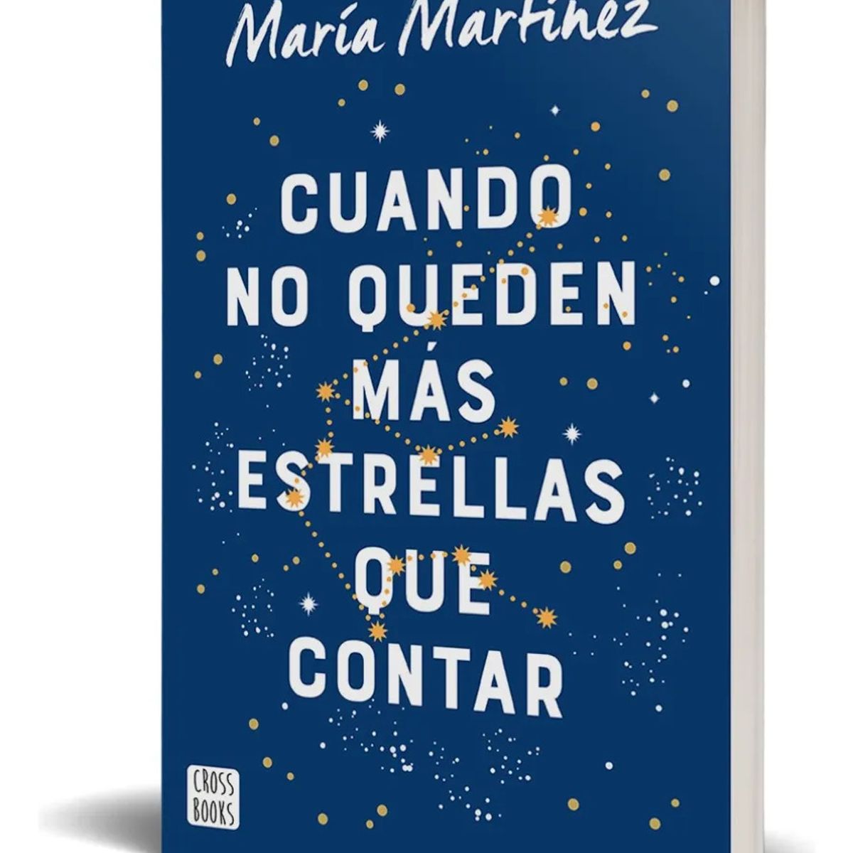 CROSS BOOKS - CUANDO NO QUEDEN MÁS ESTRELLAS QUE CONTAR - MARÍA MARTÍNEZ
