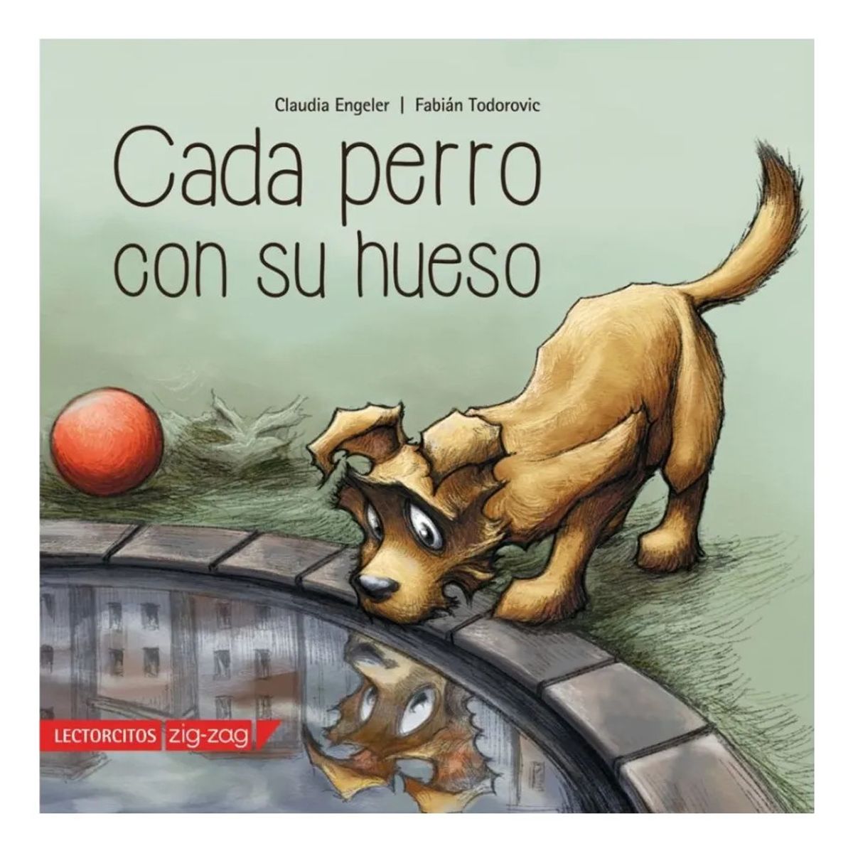 ZIG ZAG - CADA PERRO CON SU HUESO - CLAUDIA ENGELER  FABIÁN TODOROVIC