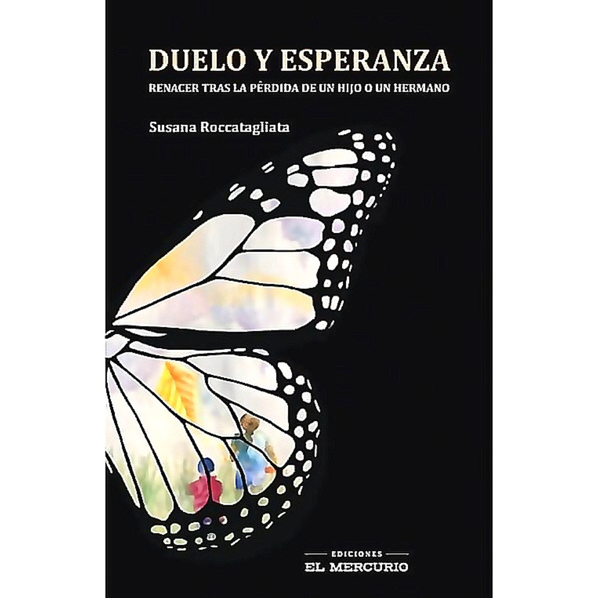 EL MERCURIO - Libro Duelo  Y Esperanza - ROCCATAGLIATA, SUSANA