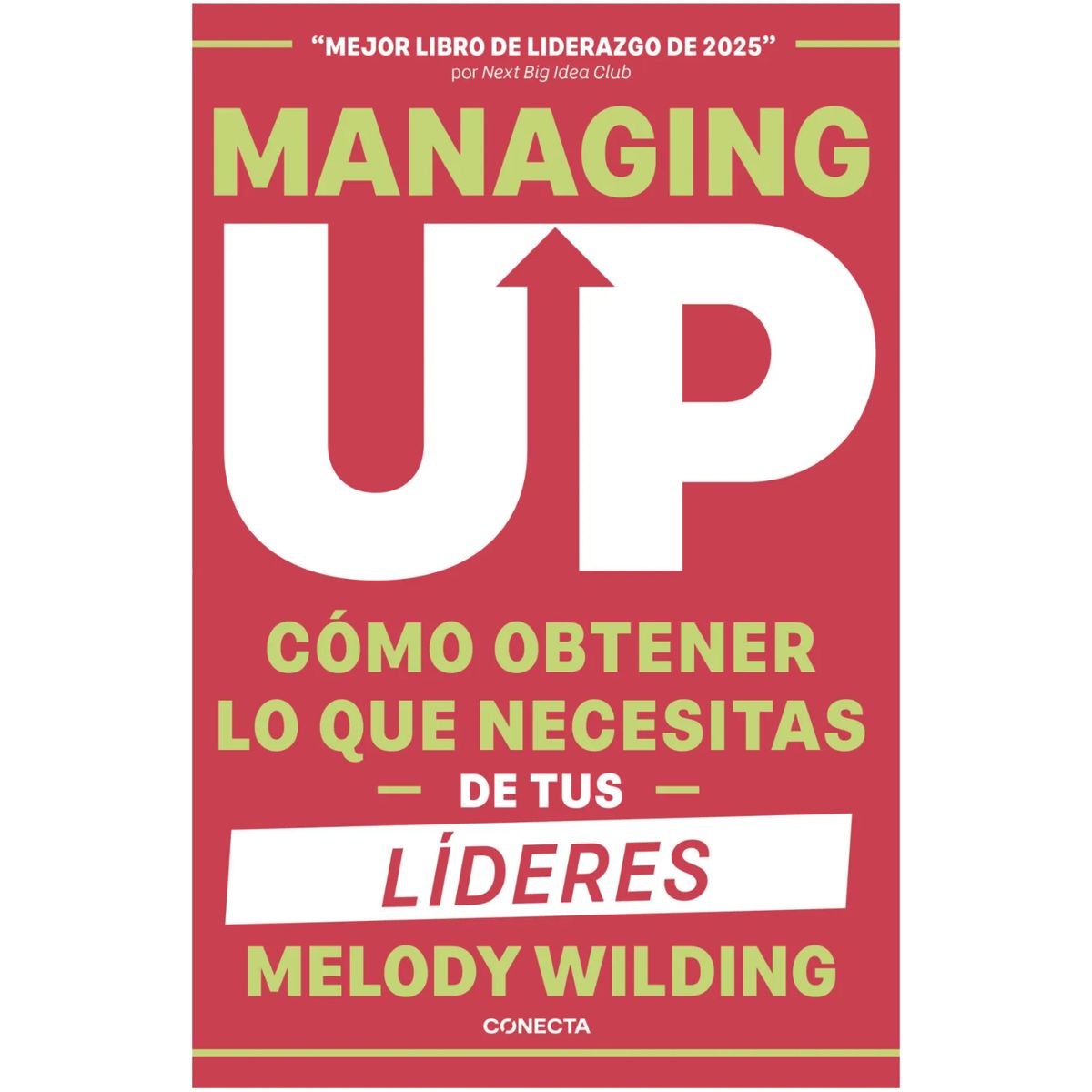 CONECTA - Managing Up - Autor(a):  Melody Wilding