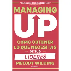 CONECTA - Managing Up - Autor(a): Melody Wilding