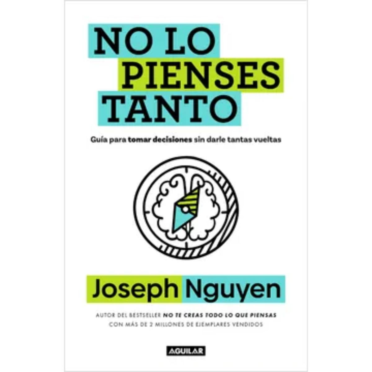 AGUILAR - No Lo Pienses Tanto - Autor(a):  Joseph Nguyen