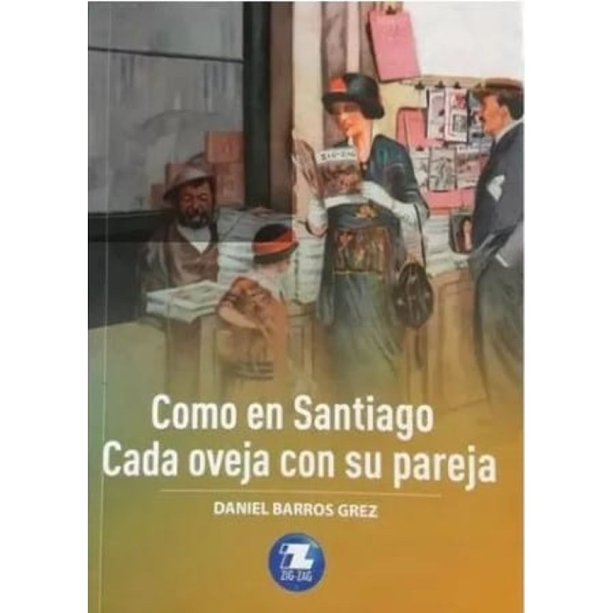 EDITORA ZIG ZAG - COMO EN SANTIAGO, CADA OVEJA CON SU PAREJA