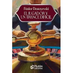 PLUTON EDICIONES - EL JUGADOR Y UN TRANCE DIFICIL