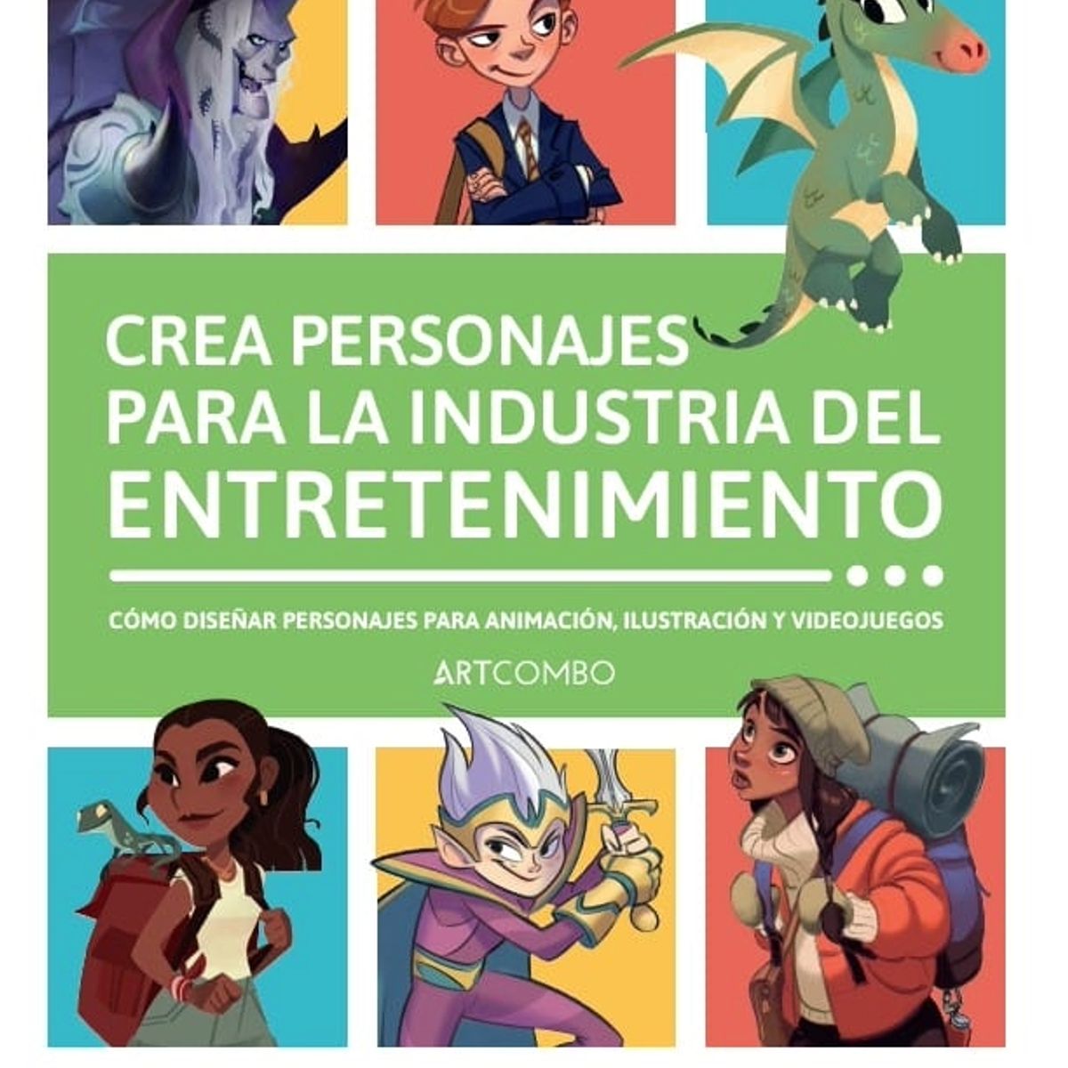 AUTOEDICION - CREA PERSONAJES PARA LA INDUSTRIA DEL ENTRETENIMIENTO ARTCOMBO