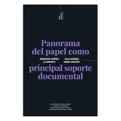 EDICIONES UC - PANORAMA DEL PAPEL COMO PRINCIPAL SOPORTE DOCUMENTAL