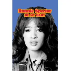 AUTOEDICION - RONNIE SPECTOR BE MY BABY