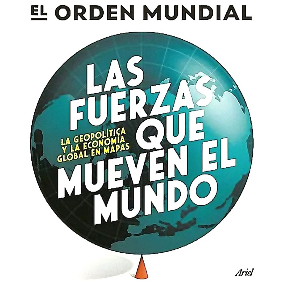 GENERICO - Libro Las fuerzas que mueven el mundo - El Orden Mundial
