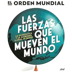 GENERICO - Libro Las fuerzas que mueven el mundo - El Orden Mundial