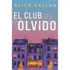 PLANETA - Libro El Club del Olvido - Alice Kellen