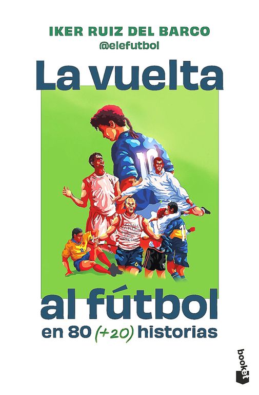 La vuelta al futbol en 80 historias - Iker Ruiz del Barco