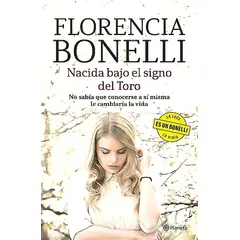 PLANETA - Libro Nacida bajo el signo del Toro - Florencia Bonelli