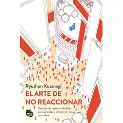 PLANETA - Libro El arte de no reaccionar - Ryushun Kusanagi