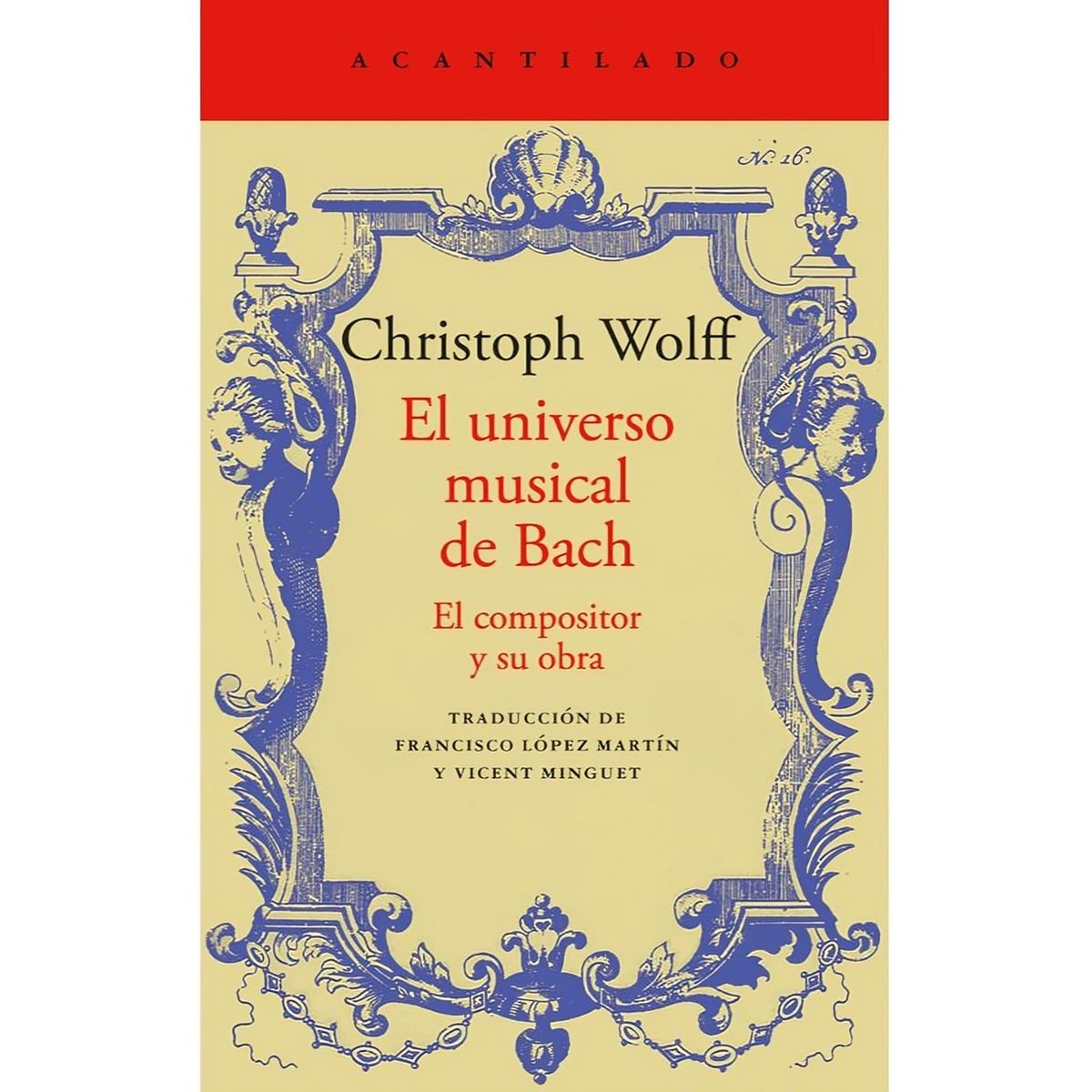 TOP10BOOKS - LIBRO El Universo Musical De Bach: El Compositor Y Su Obra - CHRISTOPH WOLFF